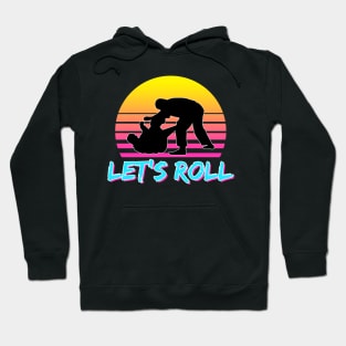 Let's Roll II Hoodie